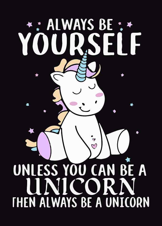 Always be yourself Unicorn
