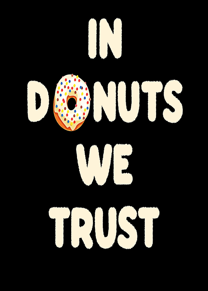 In Donuts We Trust Funny