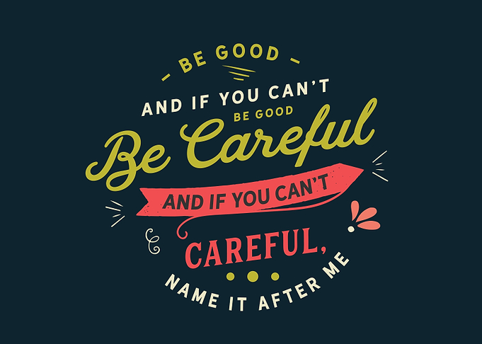 Be good