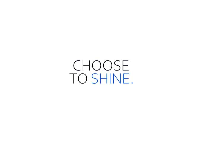 Choose To Shine