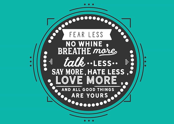 Fear less hope more