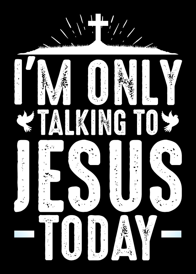 Im Only Talking To Jesus
