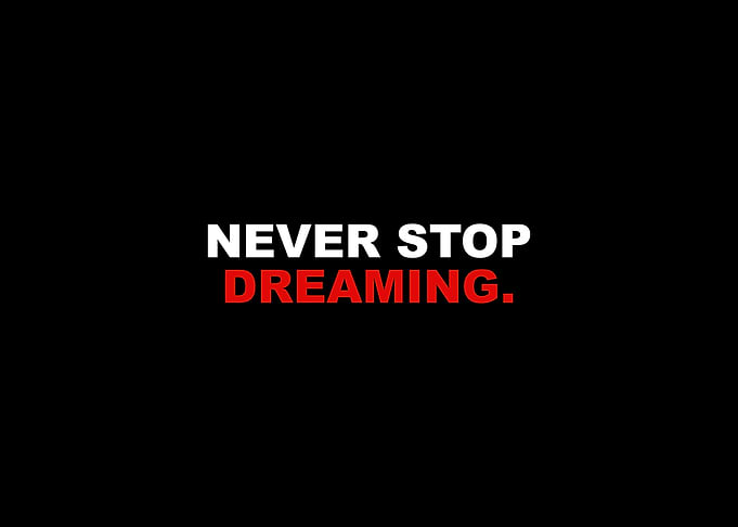Never Stop Dreaming