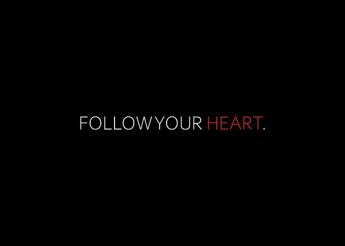 Follow Your Heart