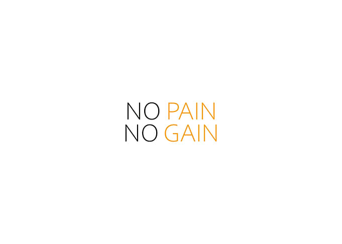 No Pain No Gain