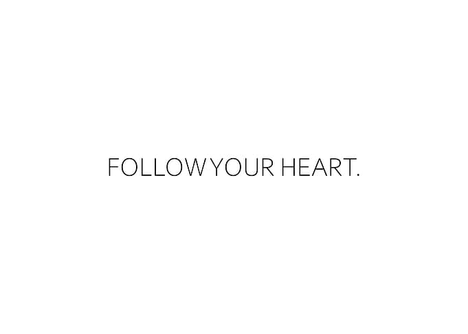 Follow Your Heart