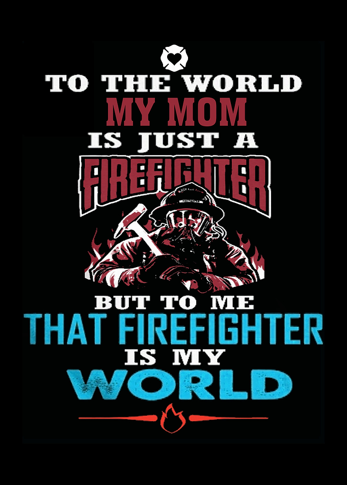 Proud To Be A Firefighter