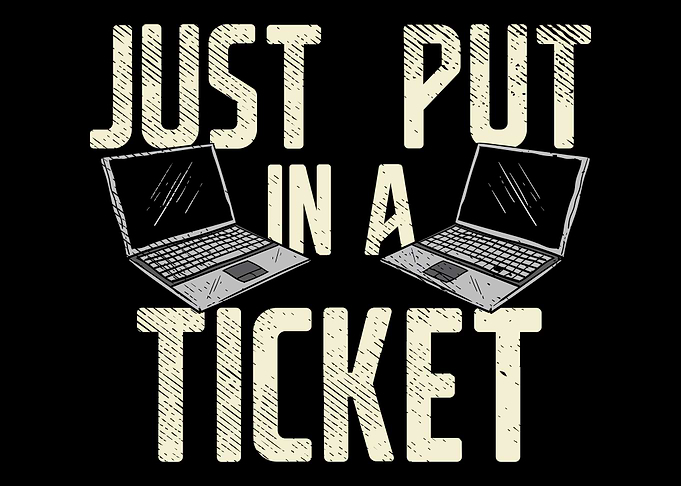 Just Put In A Ticket For H