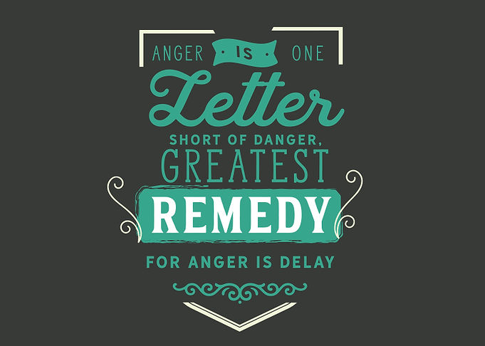 Greatest remedy for anger