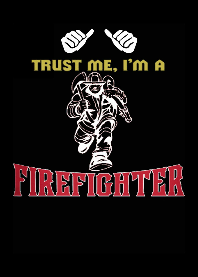 Proud To Be A Firefighter