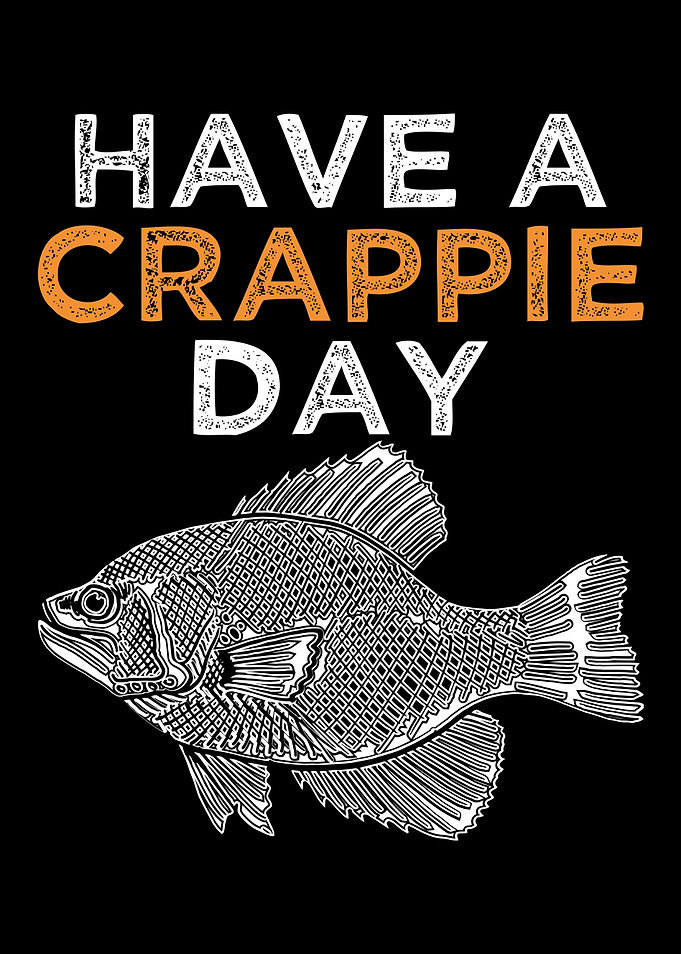 Have A Crappie Day