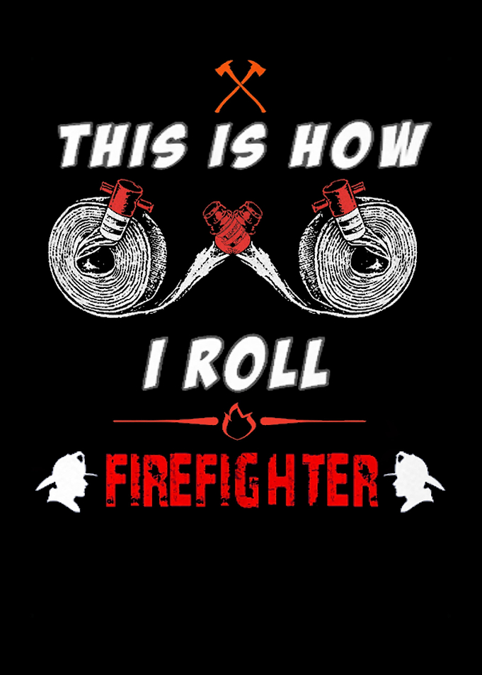 Proud To Be A Firefighter