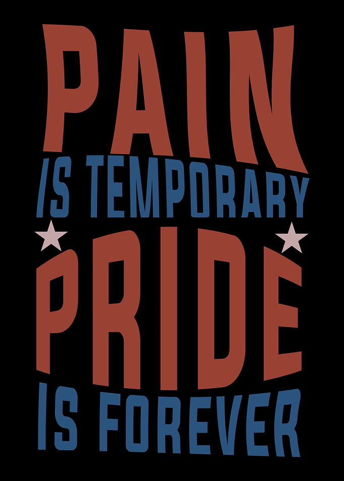 Pain is Temporary Pride is