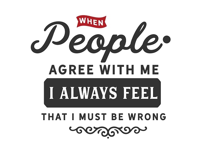 When people agree with me