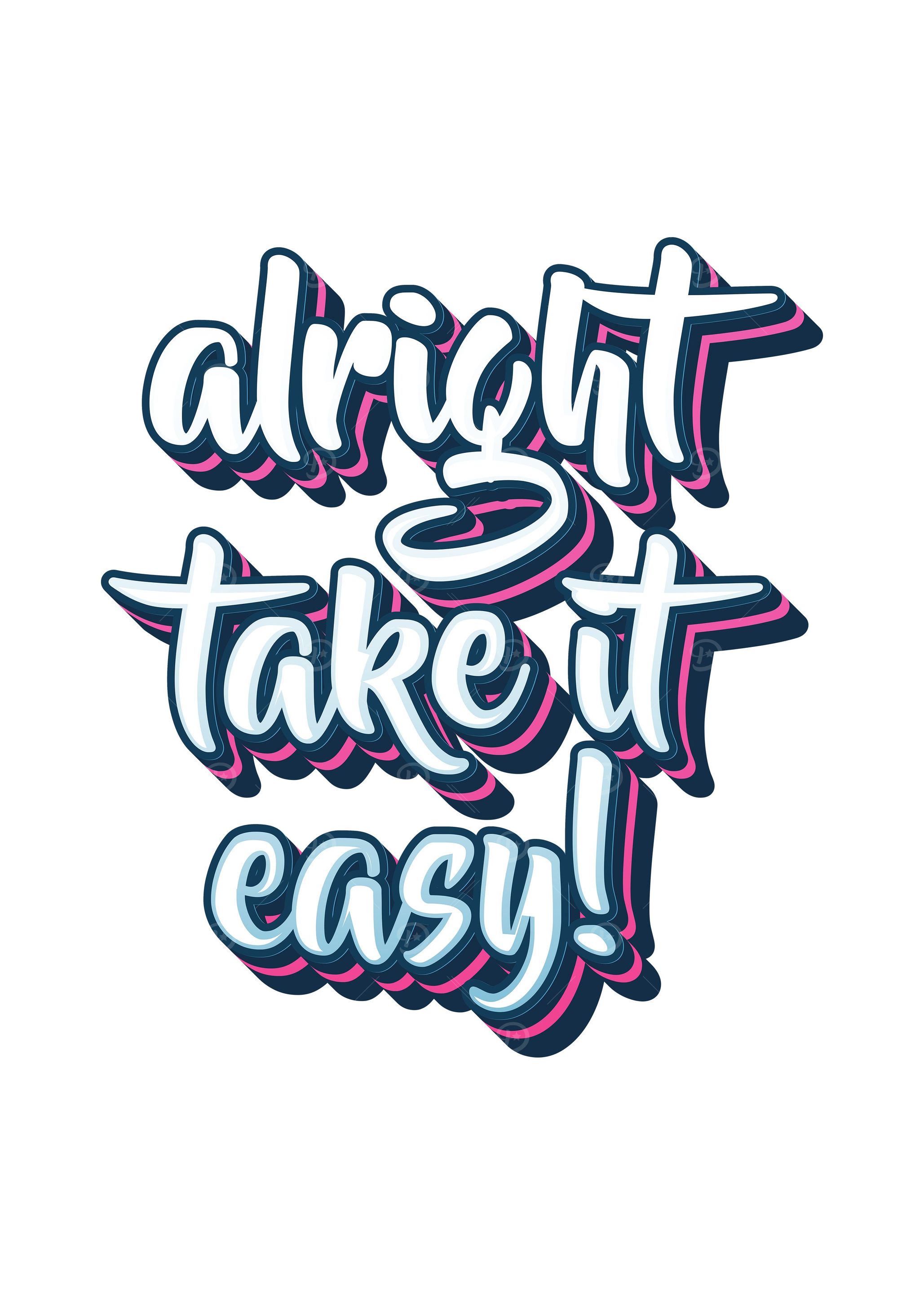 Alright Take It Easy