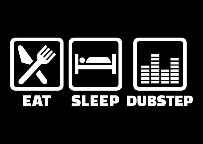 Eat sleep dubstep