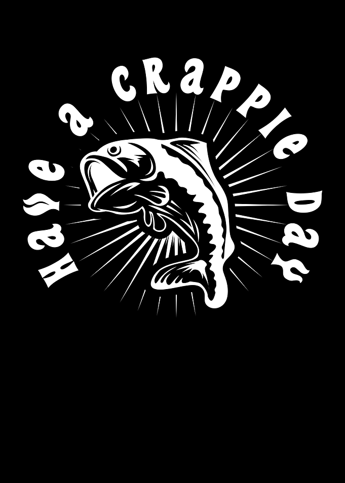 Have A Crappie Day