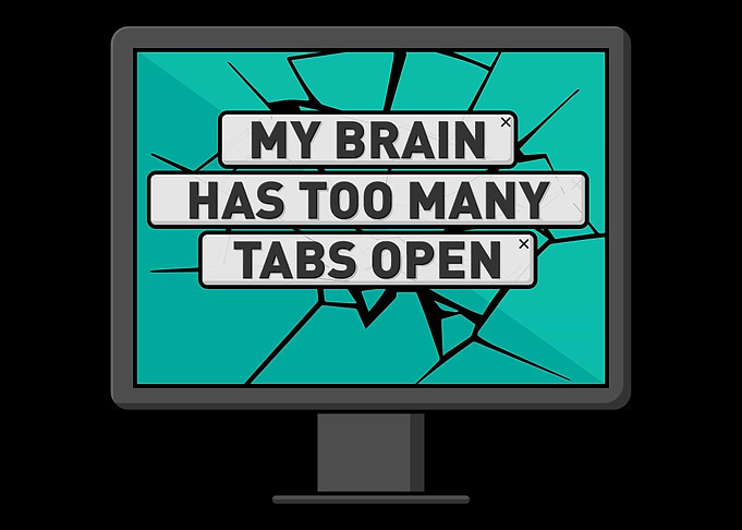 My Brain Has Too Many Tabs