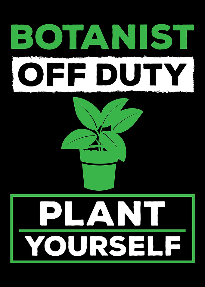 Botanist Off Duty