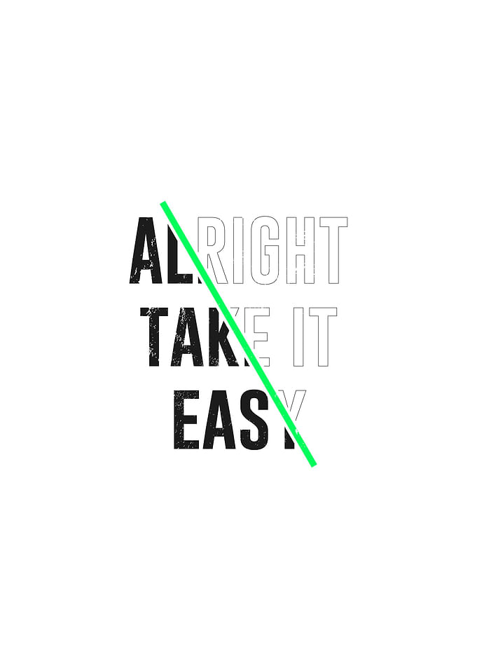 Alright Take It Easy