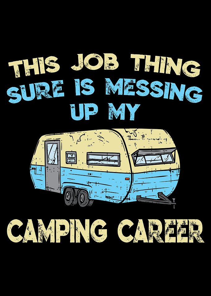 Job Messing Up Camping
