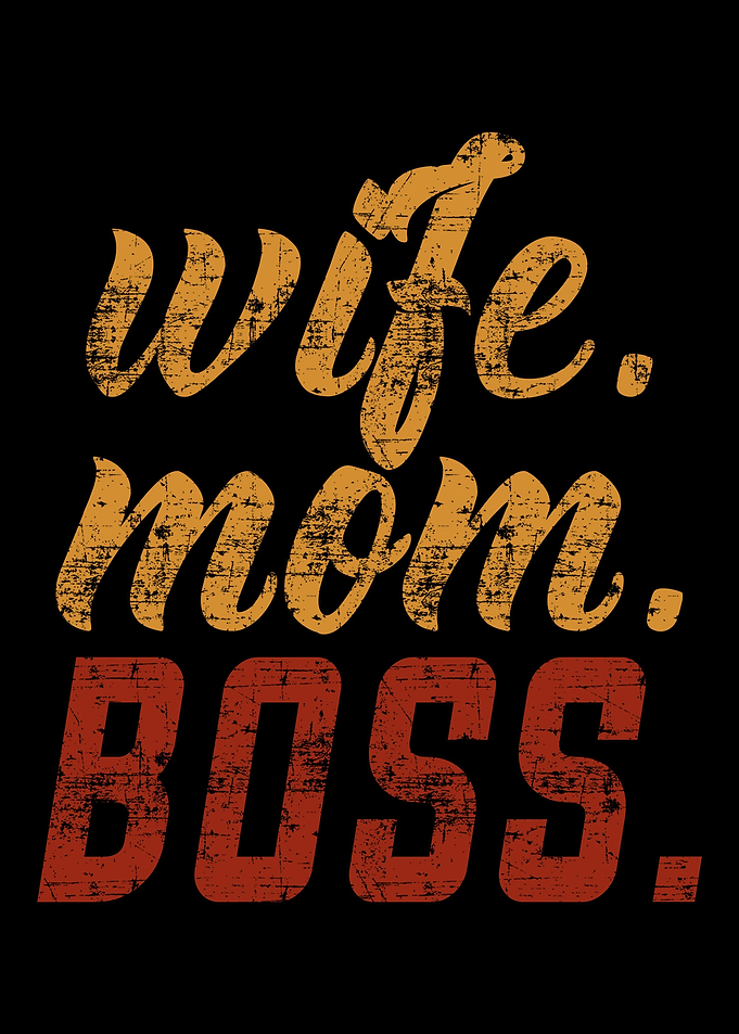 Wife Mom Boss Lady