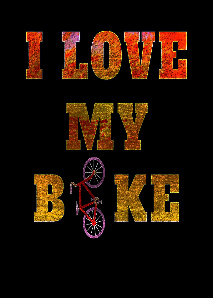 I love my bike for bike