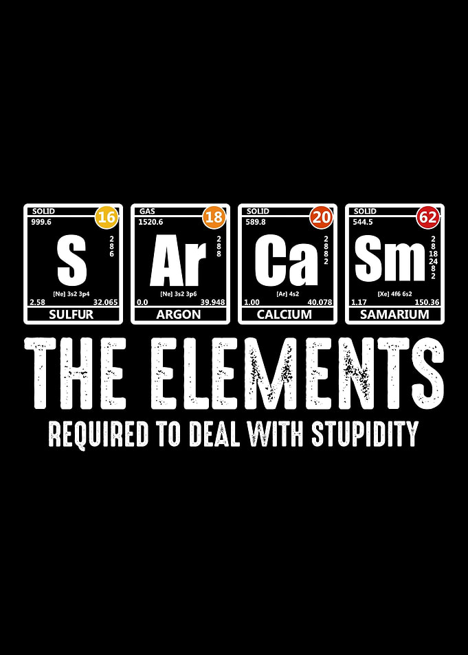 Sarcasm Periodic Table Ele