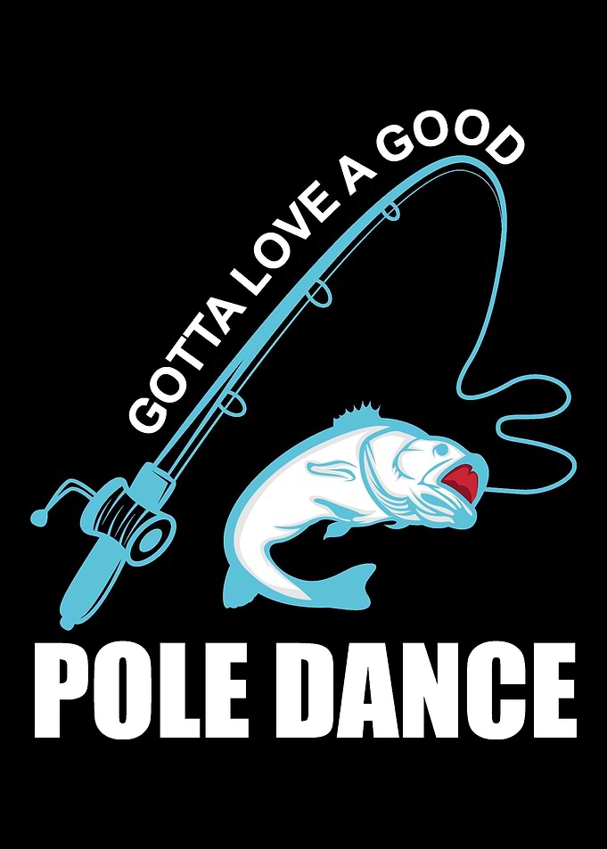 Gotta Love A Good Pole Dan