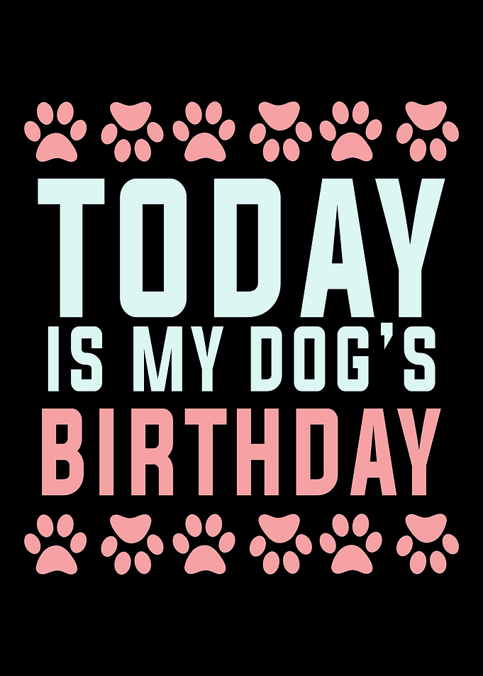 Today is My Birthday dogs