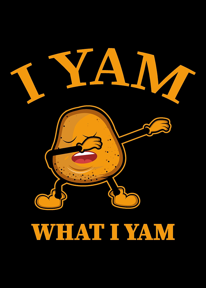 I Yam What I Yam Potato Lo