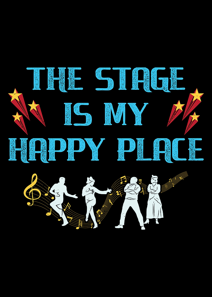 Stage Is My Happy Place