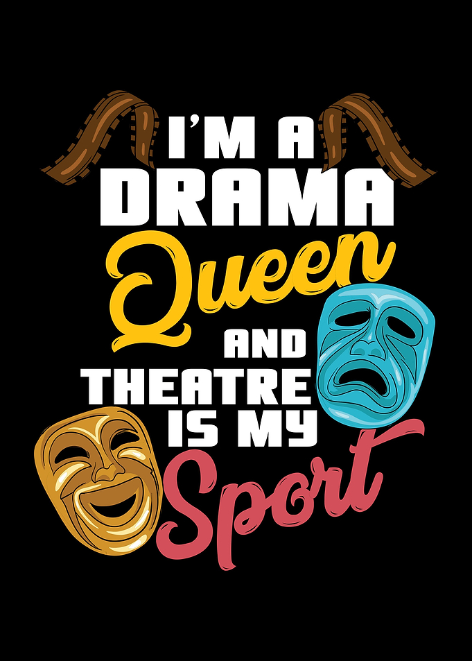 Im A Drama Queen Theatre