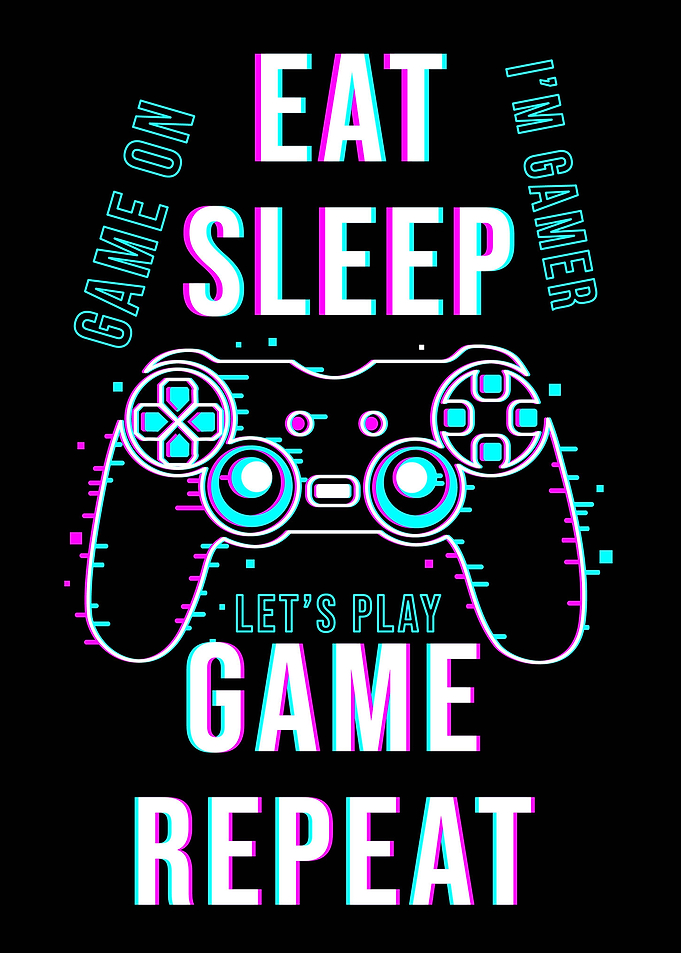Eat sleep Game repeat