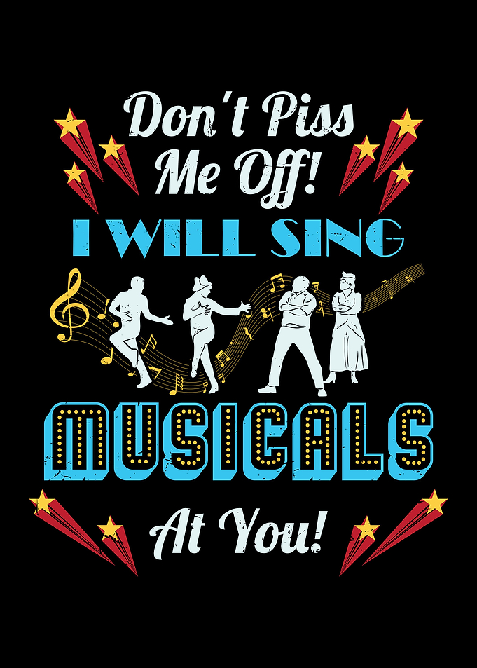 Dont Piss Me Off Musicals