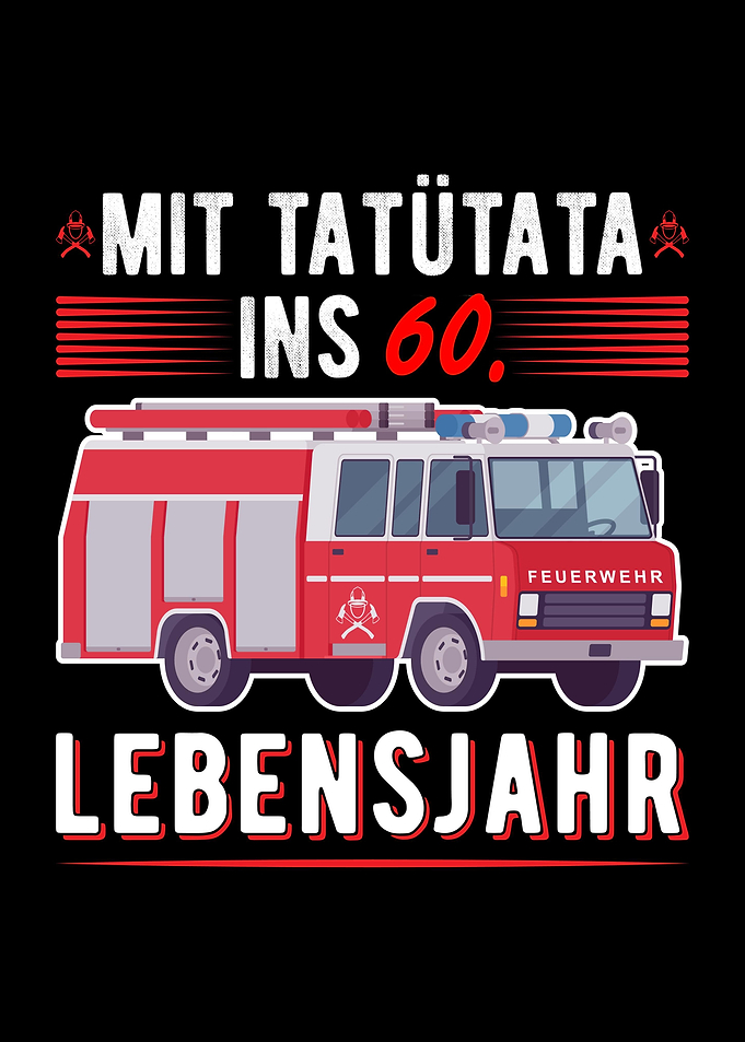 60 Geburtstag Feuerwehr