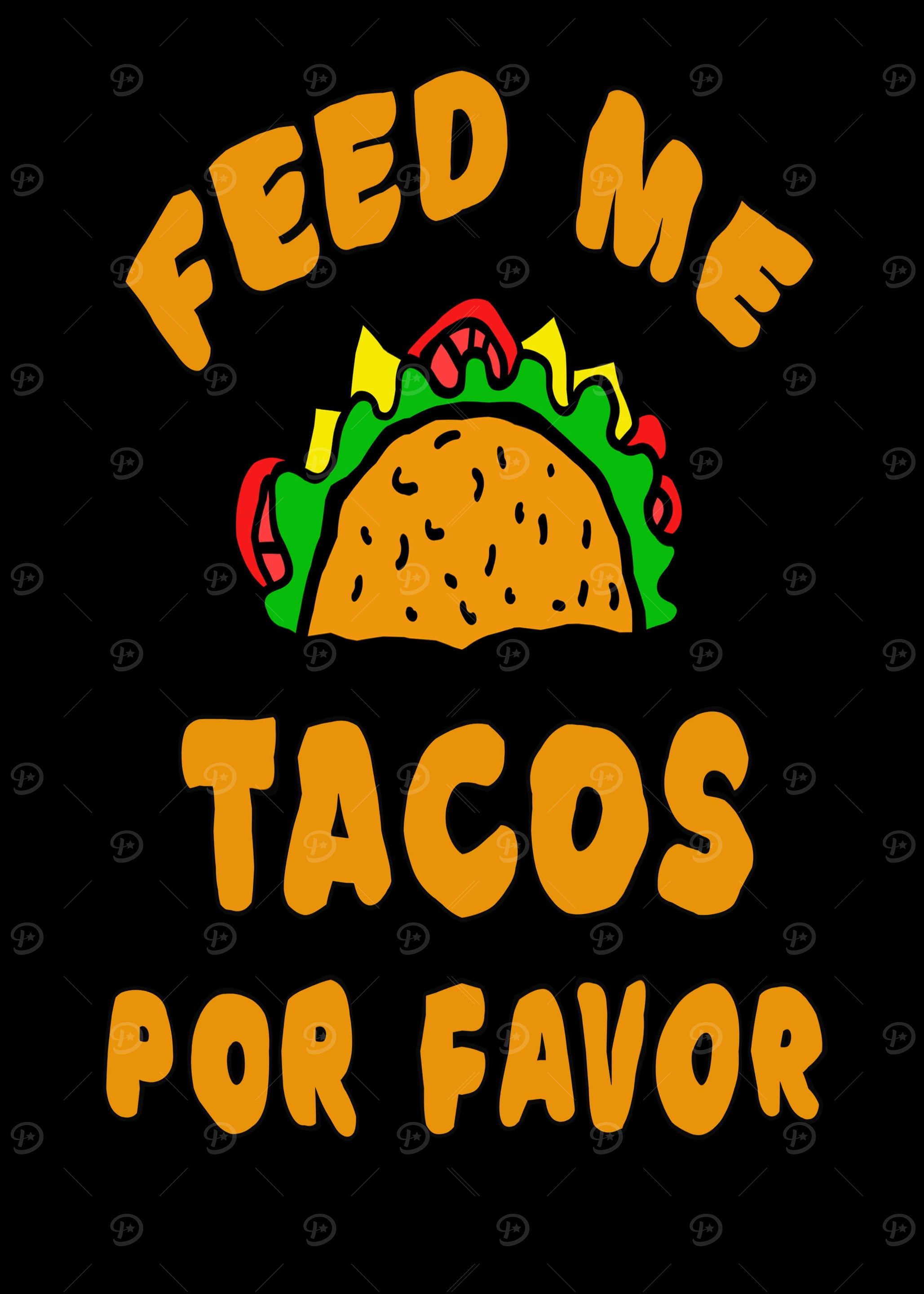 Feed me tacos por favor