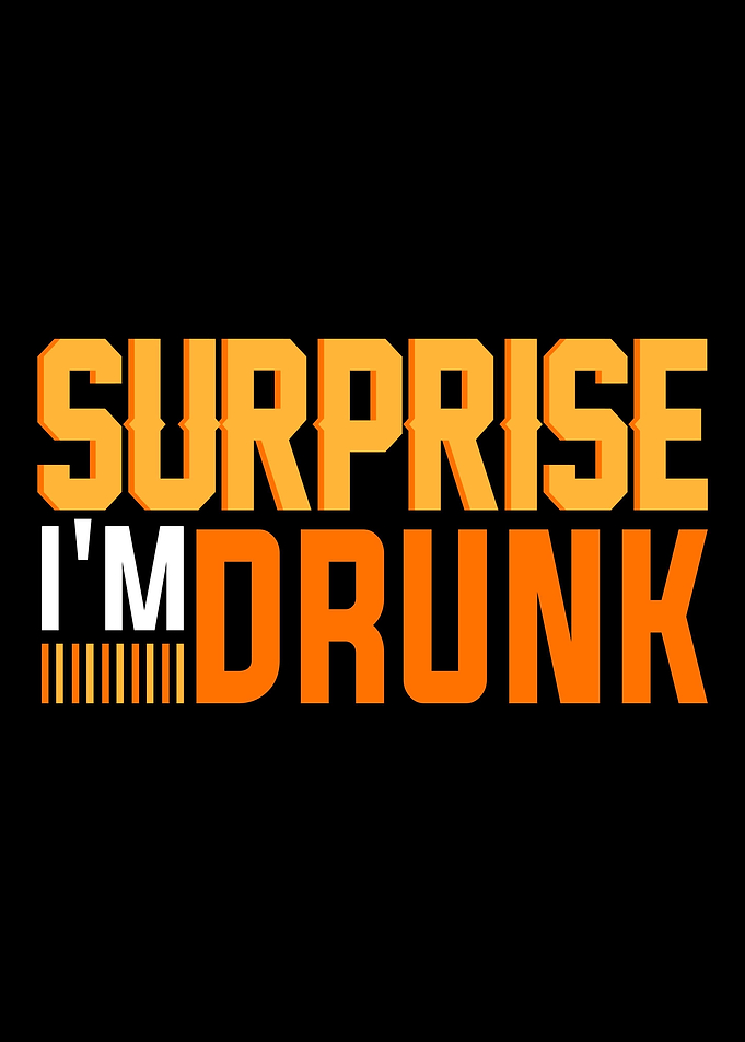 SURPRISE IN THE DRUNK