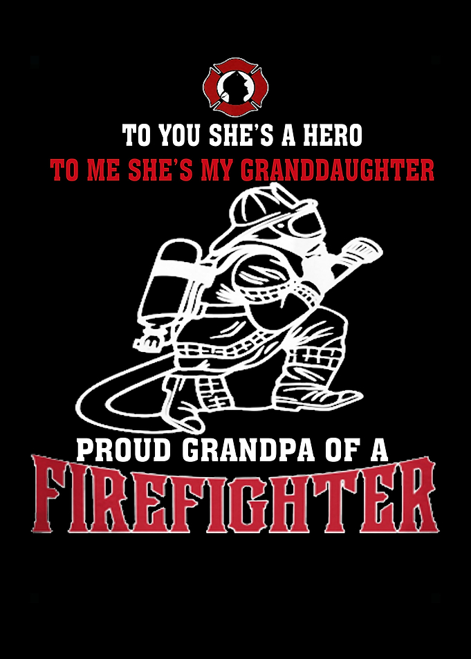 Proud To Be A Firefighter