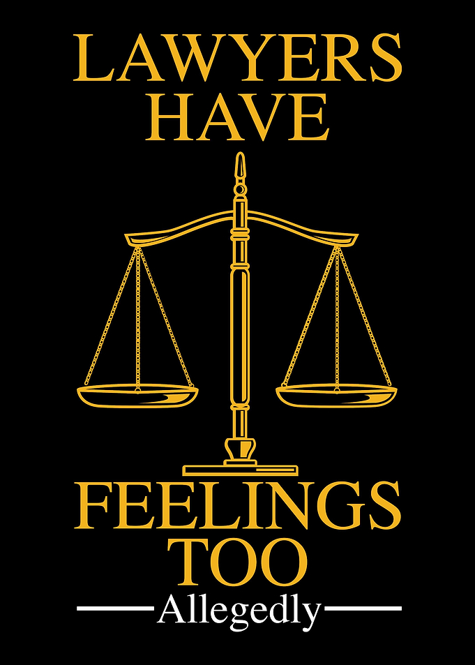 Lawyers Have Feelings Too