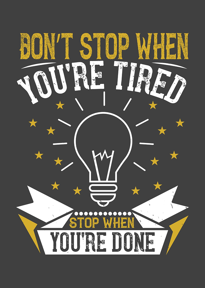 Dont stop when youre