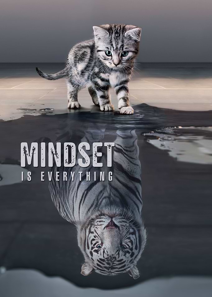 Mindset is everything