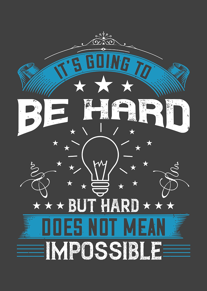 Its going to be hard but