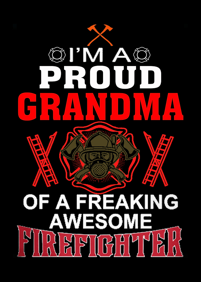 Proud To Be A Firefighter
