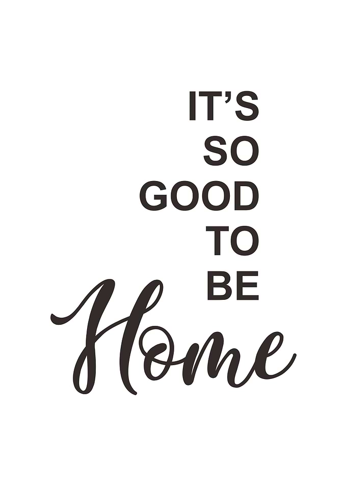 its so good to be home