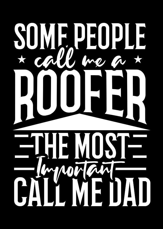 Roofer Dad Daddy Papa Roof