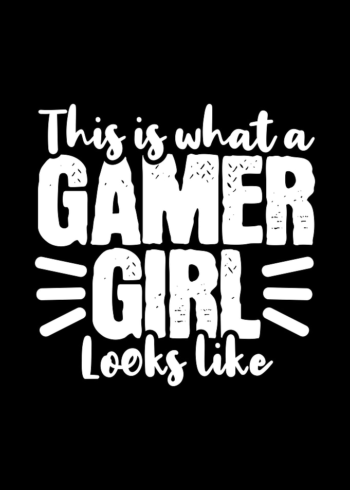 This Is What A Gamer Girl