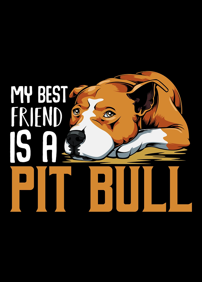 My Best Friend Is A Pit Bu