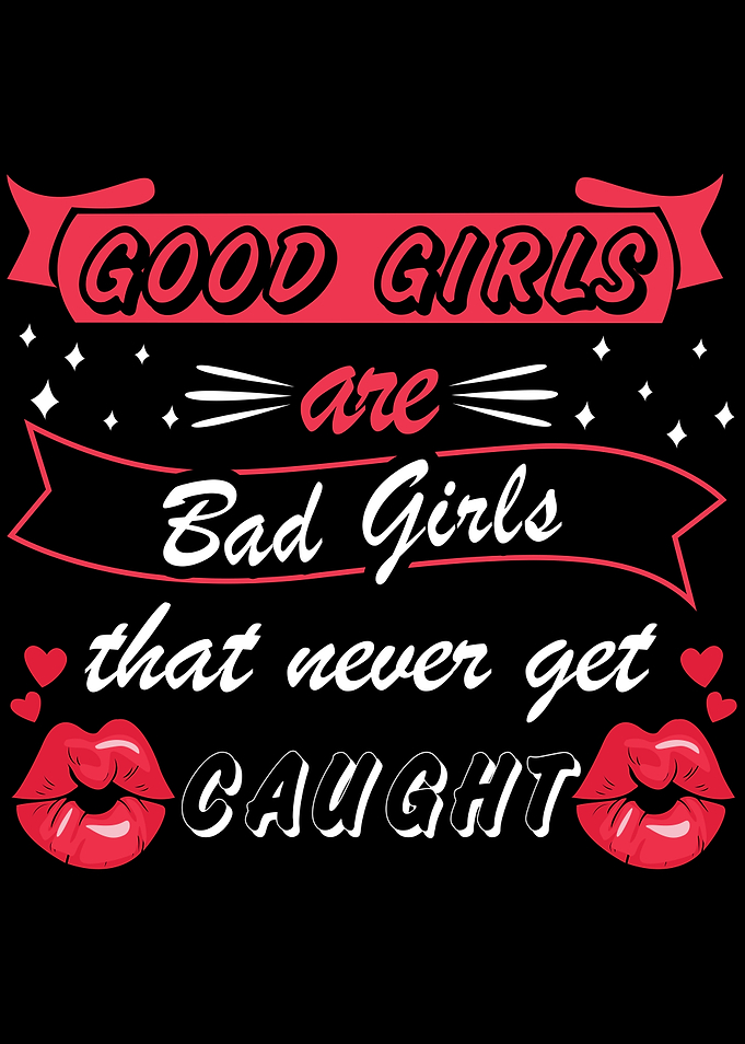 Good Girls Are Bad Girls