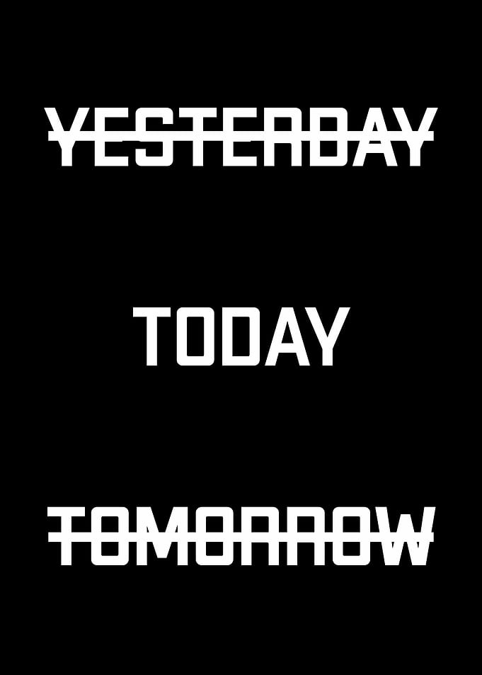 Yesterday Today Tomorrow